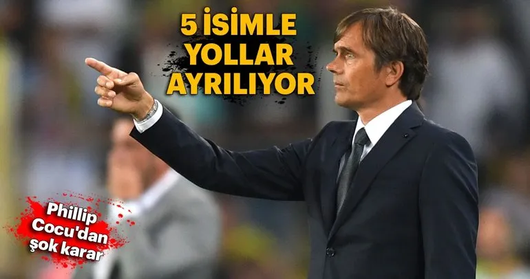 Fenerbahçe’de Cocu 5 ismin üstünü çizdi