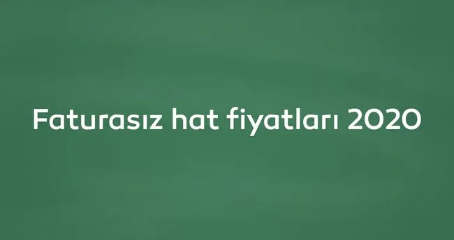 guncel faturasiz hat fiyatlari 2020