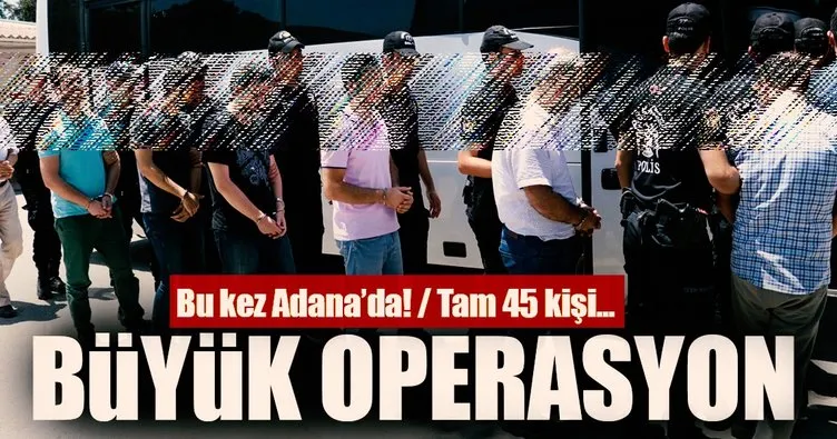 Adana’da ’ByLock’ operasyonu: 45 gözaltı