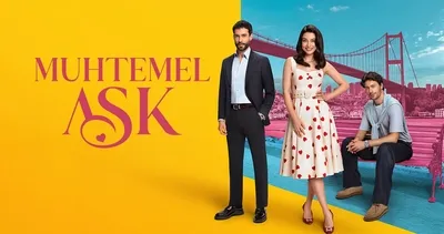 MUHTEMEL AŞK KONUSU VE OYUNCULARI : Show Tv’nin yeni dizisi Muhtemel Aşk ne zaman başlıyor?