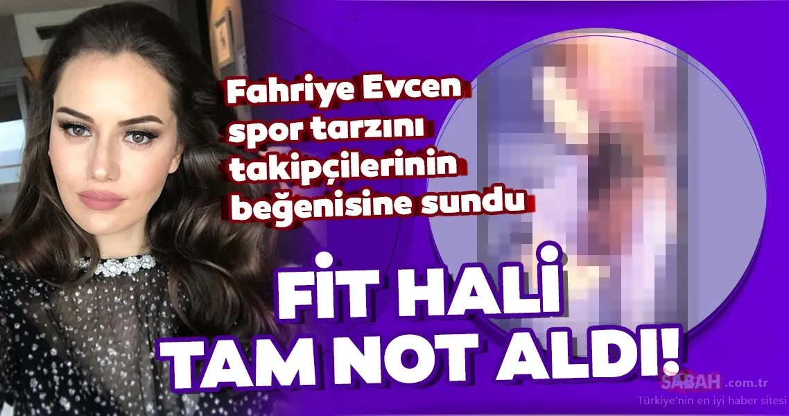 Güzel oyuncu Fahriye Evcen fit hali ile göz kamaştırdı! Son
