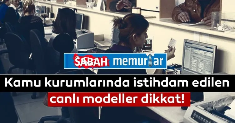 Kamu kurumlarında istihdam edilen canlı modeller dikkat!