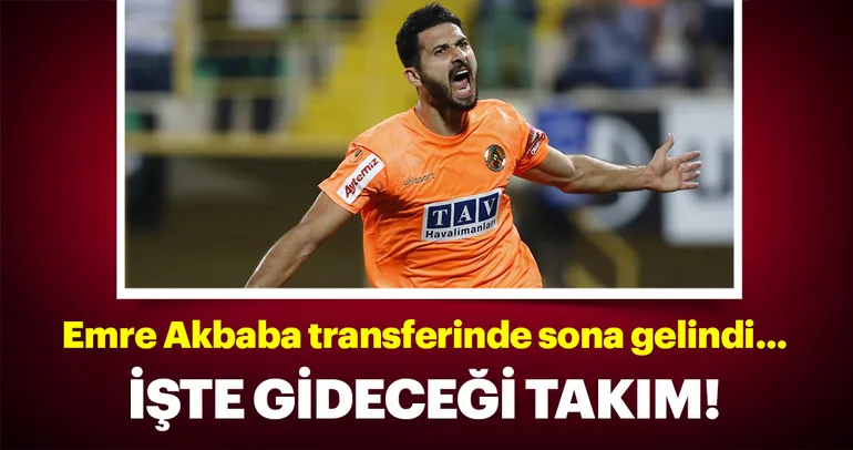 Emre Akbaba transferinde sona gelindi