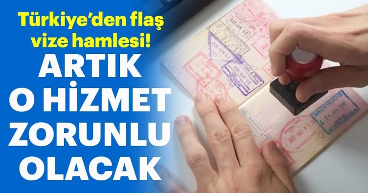 Türkiye’den flaş vize hamlesi! Aracılık hizmeti geliyor