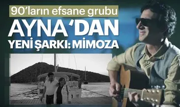 Ayna Grubu’ndan yeni şarkı: Mimoza