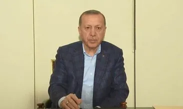 Erdoğan’dan videolu mesaj: Müsterih olun, hep birlikte atlatacağız
