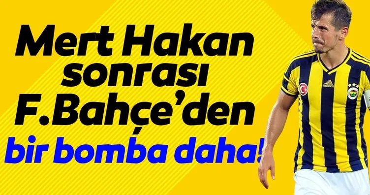 Mert Hakan sonrası Fenerbahçe’den bir bomba daha!