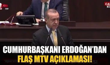 Cumhurbaşkanı Erdoğan’dan flaş MTV açıklaması
