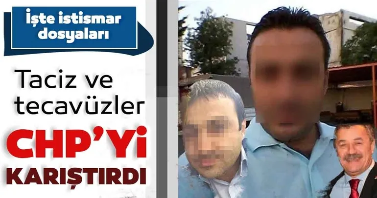 Taciz ve tecavüzler CHP’yi karıştırdı
