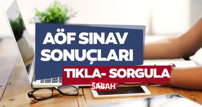 AÖF yaz okulu sınav sonuçları açıklandı son dakika duyurusu bekleniyor! 2023 AÖF yaz okulu sınav sonuçları ne zaman açıklanacak?