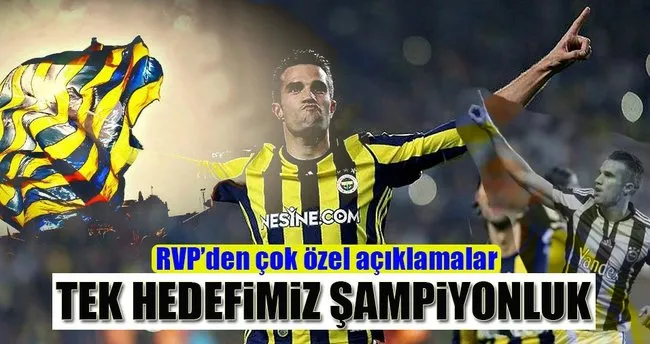 robin van persie hedefimiz sampiyon