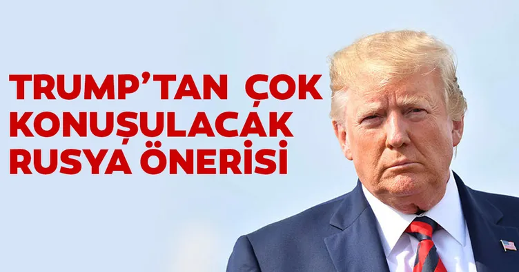 Trump : Rusya G7’ye geri dönmeli