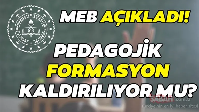 Formasyon kalktı mı? MEB’den pedagojik formasyon açıklaması…