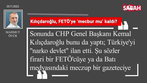 Mahmut Övür | Kılıçdaroğlu, FETÖ'ye 'mecbur'mu kaldı?