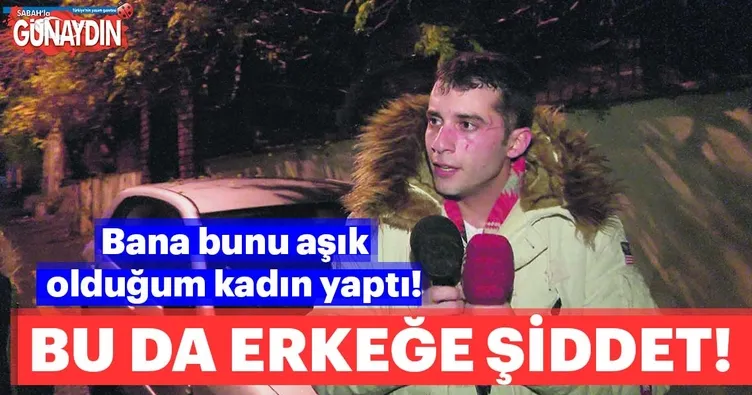 Bu da erkeğe şiddet