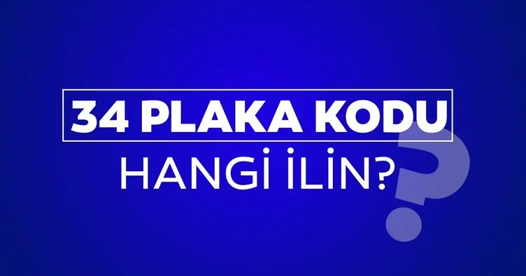 34 Nerenin Plakası? 34 Plaka Kodu Hangi İl, Nereye Ait?