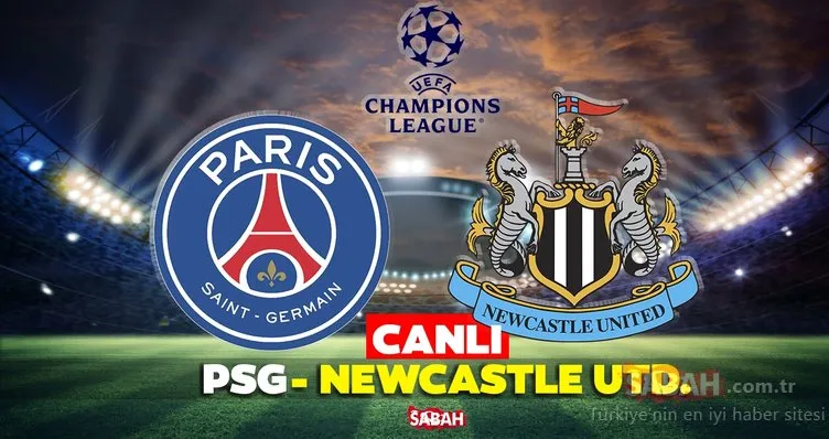 PSG Newcastle United maçı CANLI İZLE! Şampiyonlar Ligi Paris Saint Germain - Newcastle United maçı Exxen canlı yayın izle linki BURADA