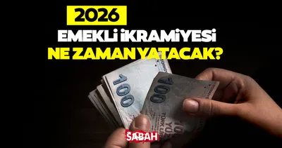 Bayram ikramiyesi ne zaman yatacak, tarihler neler? KURBAN BAYRAMI EMEKLİ İKRAMİYESİ 2026 TAKVİMİ AÇIKLANDI!
