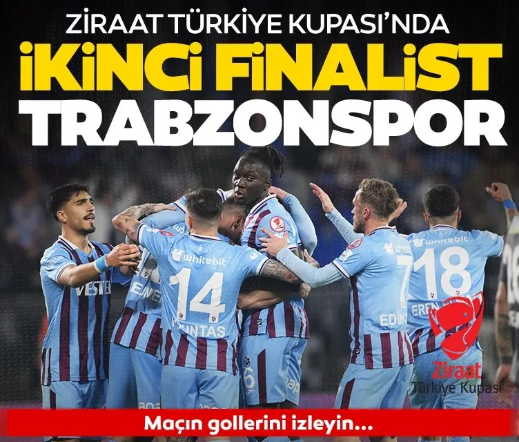 Trabzonspor Türkiye Kupası’nda finalde!