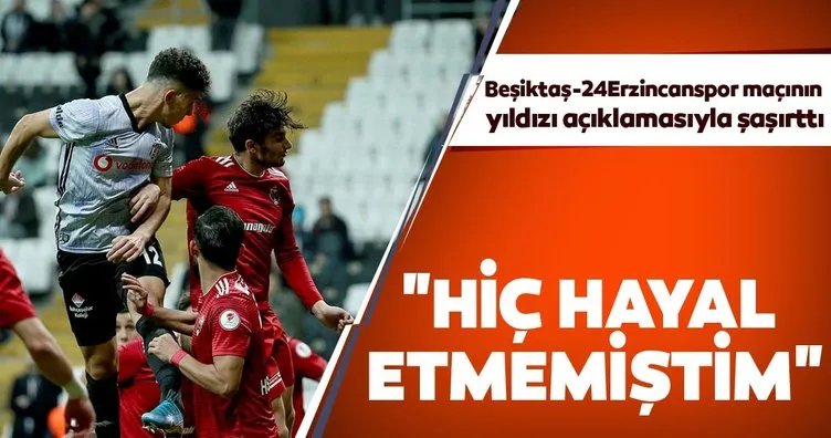 Beşiktaş - 24Erzincanspor maçına Erdoğan Kaya damgası