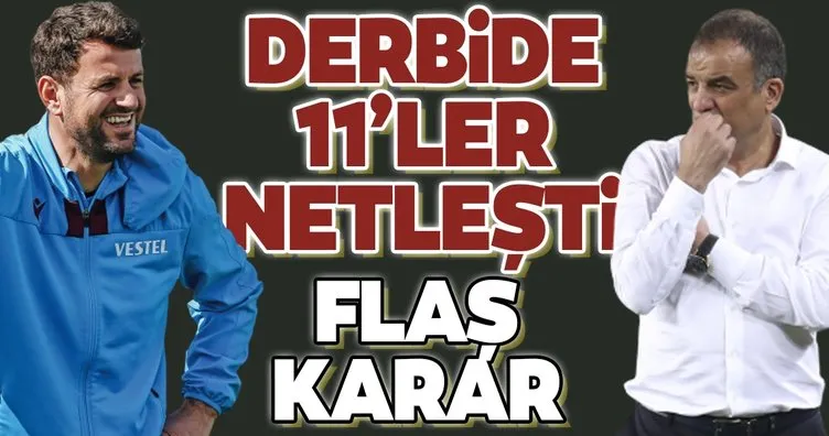 Fenerbahçe - Trabzonspor derbisinde 11’ler netleşti!