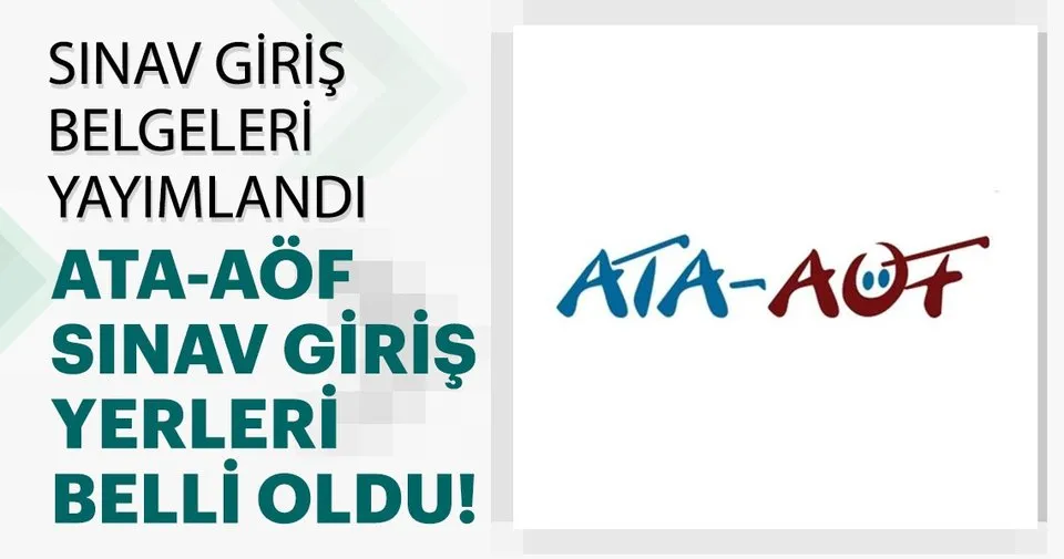 ata aof sinav yerleri aciklandi