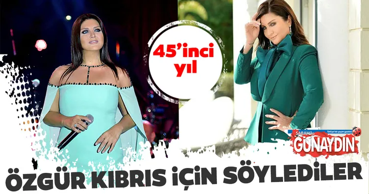 Özgür Kıbrıs için söylediler
