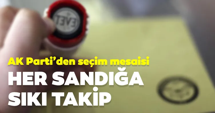 Her sandığa 9 müşahitle sıkı takip