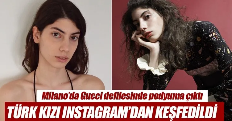 Türk kızı Instagram’da keşfedildi Gucci defilesine çıktı