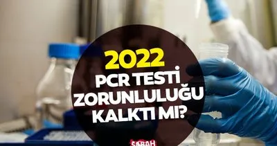 PCR testi zorunluluğu kalktı mı, aşısızlar test olacak mı, son durum nedir? 2022 PCR testi otobüs, konser, okul, işyerleri ve uçakta zorunlu mu?