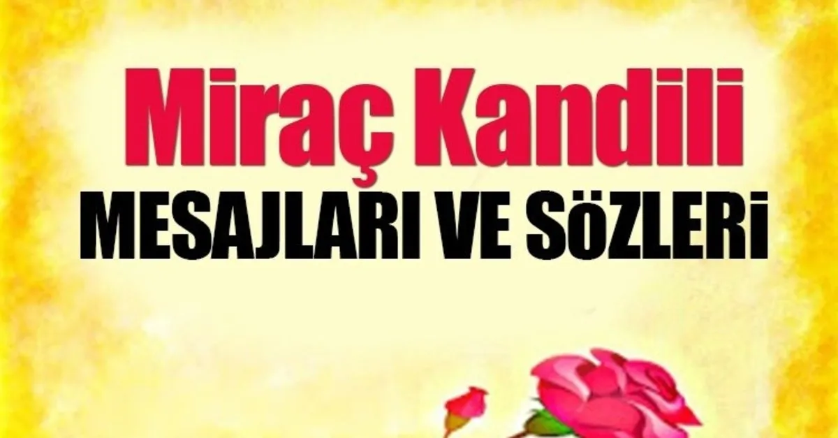 Mubarek Mirac Kandili Mesajlari Ve Sozleri 2020 Mubarek Kandil Mesajlari Ve Resimli Mirac Kandili Mesaji Burada En Son Haber