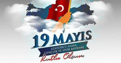 19 MAYIS MESAJLARI - SÖZLERİ 2023: İşte en güzel, Türk bayraklı, anlamlı, yeni ve resimli 19 Mayıs Atatürk’ün Anma, Gençlik ve Spor Bayramı kutlama mesajları