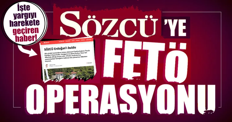 Sözcü’ye FETÖ operasyonu