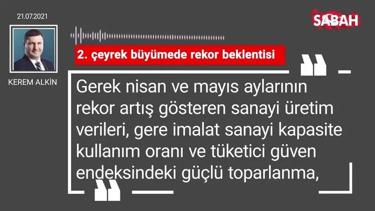 Kerem Alkin | 2. çeyrek büyümede rekor beklentisi