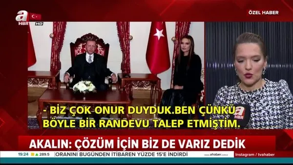 Demet Akalın, Başkan Erdoğan ile yaptıkları görüşmenin detaylarını A Haber'e anlattı