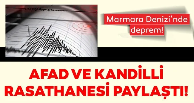 Marmara Denizi Nde Korkutan Deprem Deprem Istanbul Da Da Hissedildi Kandilli Rasathanesi Ve Afad Son Depremler Listesi En Son Haber