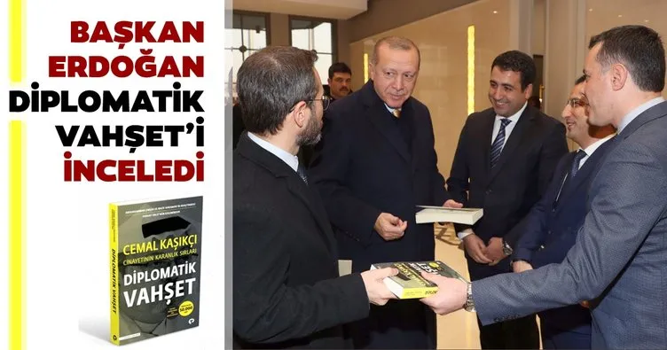 Erdoğan ‘Diplomatik Vahşet’i inceledi
