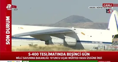 S-400 sevkiyatı kapsamında 10’uncu uçak Mürted’e indi