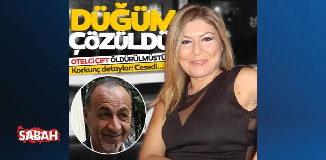 son dakika istanbul da otelci esra yildiz ile nuri yildiz oldurulmustu cifte cinayetin sirri cozuldu son dakika haberler son dakika istanbul da otelci esra yildiz ile nuri yildiz oldurulmustu cifte cinayetin sirri cozuldu son dakika haberler