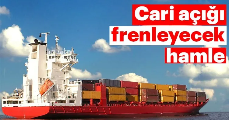 Cari açığı frenleyecek hamle