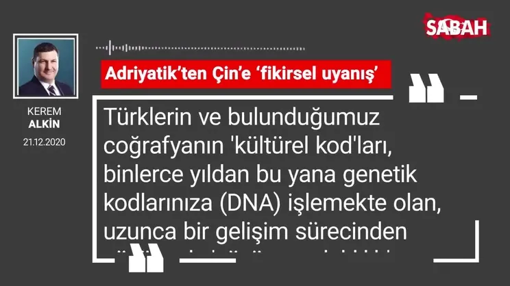 Kerem Alkin | Adriyatik’ten Çin’e ‘fikirsel uyanış’