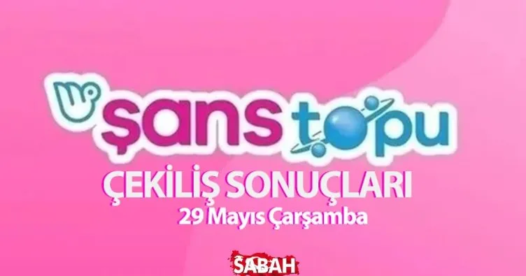 ŞANS TOPU SONUÇLARI TIKLA-SORGULA! Milli Piyango Online 29 Mayıs Şans Topu çekiliş sonuçları ile şanslı rakamlar burada