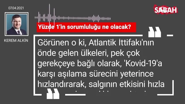 Kerem Alkin | Yüzde 1’in sorumluluğu ne olacak?