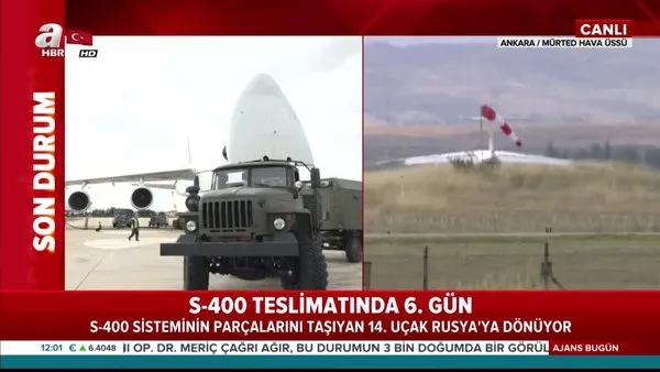 S-400 teslimatının 6. gününde Ankara Mürted'e gelen 14. Rus kargo uçağı havalanarak geri dönüşe geçti