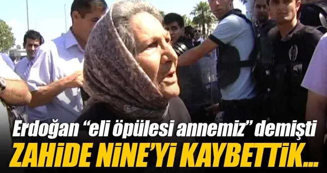 ’Gezi’ provokatörlerine tepki gösteren Zahide Nine hayatını kaybetti