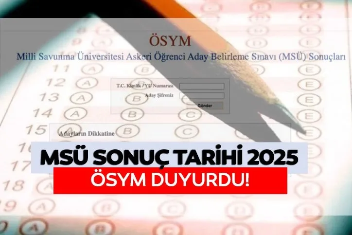 MSÜ sonuçları ne zaman açıklanacak? ÖSYÖ takvimi belli oldu! İşte, 2025 MSÜ sınav sonuç tarihi!