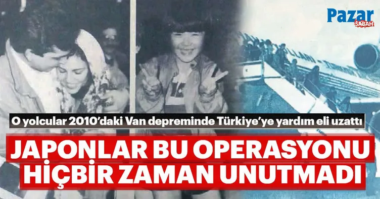 Japonlar bu operasyonu hiç unutmadı