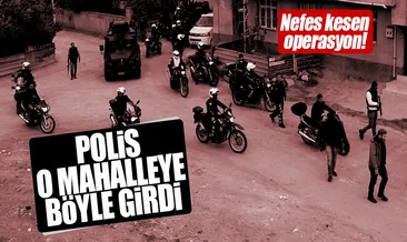 Adana polisi o mahalleye böyle girdi