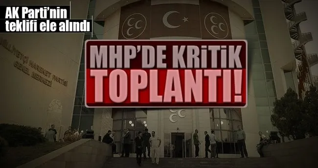 MHP Başkanlık Divanı AK Parti’nin anayasa teklifini görüştü!