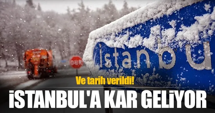 Ve tarih verildi! İstanbul’a kar yağışı geliyor...